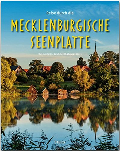 Reise durch die MECKLENBURGISCHE SEENPLATTE: Ein Bildband mit über 190 Bildern auf 140 Seiten – STÜRTZ Verlag
