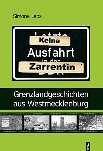 Keine Ausfahrt – Zarrentin: Grenzlandgeschichten aus Westmecklenburg